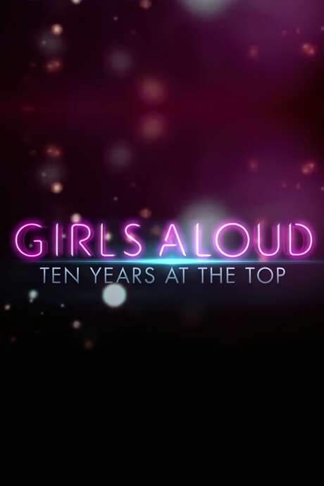 Girls Aloud: Ten Years at the Top